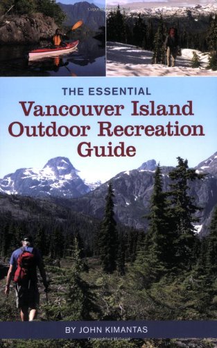 Beispielbild fr The Essential Vancouver Island Outdoor Recreation Guide zum Verkauf von SecondSale