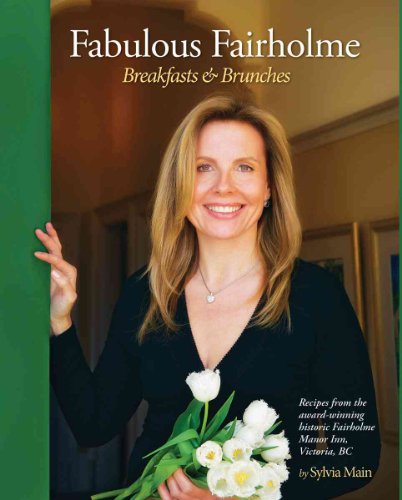 FABULOUS FAIRHOLME Breakfasts & Brunches Recipes from the Award-Winning Historic Fairholme Manor ...
