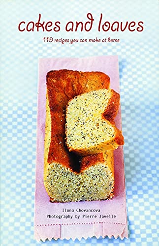 Stock image for Cakes and Loaves : 110 Recipes You Can Make at Home for sale by Better World Books