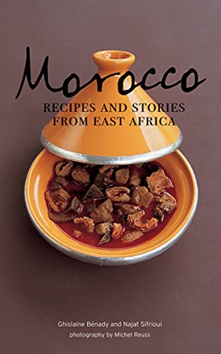 

Morocco: Recipes and Stories from East Africa