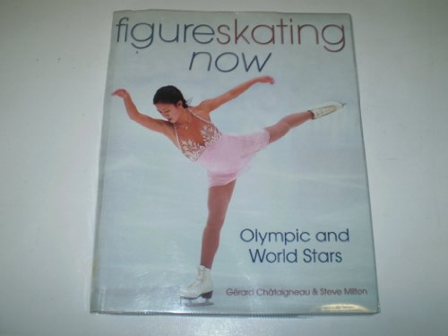 Beispielbild fr Figure Skating Now: Olympic and World Stars zum Verkauf von Wonder Book