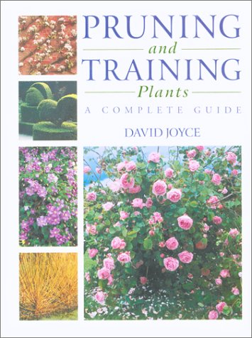 Imagen de archivo de Pruning and Training Plants : A Complete Guide a la venta por Better World Books