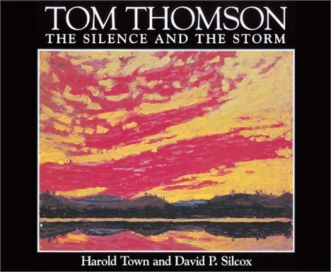 Stock image for Tom Thomson: The Silence and the Storm for sale by St Vincent de Paul of Lane County