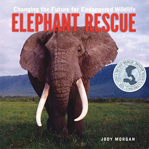 Imagen de archivo de Elephant Rescue: Changing the Future for Endangered Wildlife a la venta por James Lasseter, Jr