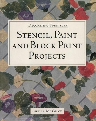 Stock image for Decorating Furniture Stencil, Paint and Block Print Projects for sale by Lavender Path Antiques & Books