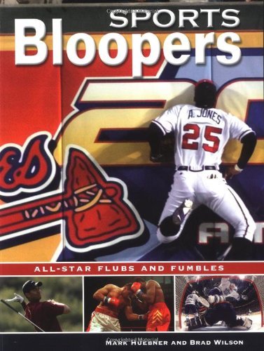 Stock image for Sports Bloopers: All-Star Flubs and Fumbles for sale by Pomfret Street Books