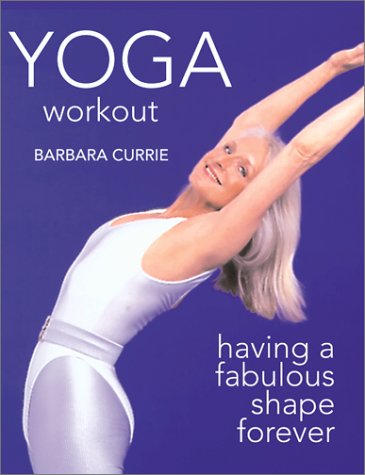 Beispielbild fr Yoga Workout: Having a Fabulous Shape Forever zum Verkauf von ThriftBooks-Atlanta
