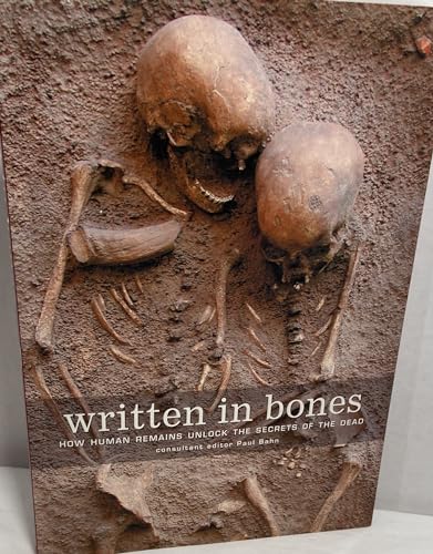 Imagen de archivo de Written in Bones: How Human Remains Unlock the Secrets of the Dead a la venta por SecondSale