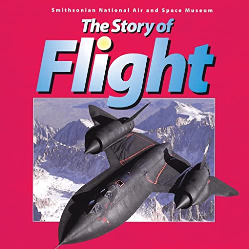 Stock image for The Story of Flight: from the Smithsonian National Air and Space Museum for sale by SecondSale