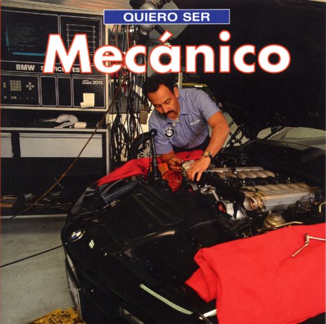 Quiero ser Mecanico (Spanish Edition) (9781552977286) by Liebman, Dan