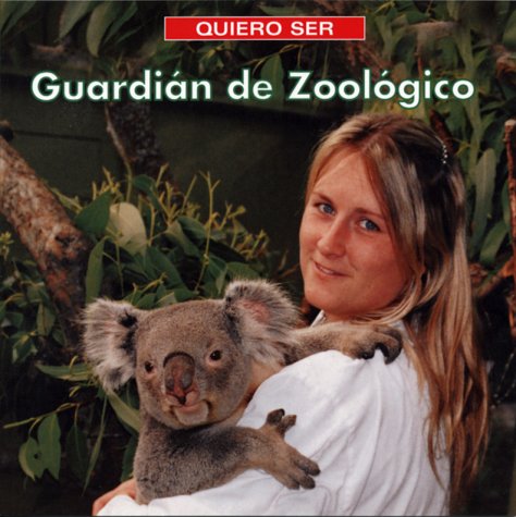 Imagen de archivo de Quiero Ser Guardian de Zoologico a la venta por Better World Books: West