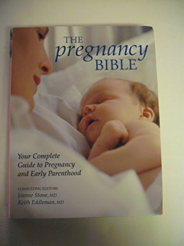 Beispielbild fr The Pregnancy Bible : Your Complete Guide to Pregnancy and Early Parenthood zum Verkauf von Better World Books