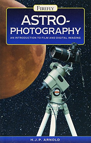 Beispielbild fr Astrophotography: An Introduction to Film and Digital Imaging zum Verkauf von Reliant Bookstore