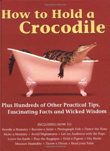 Stock image for How to Hold a Crocodile for sale by Better World Books