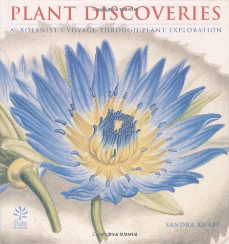Stock image for Plant Discoveries : A Botanist's Voyage Through Plant Exploration for sale by Better World Books