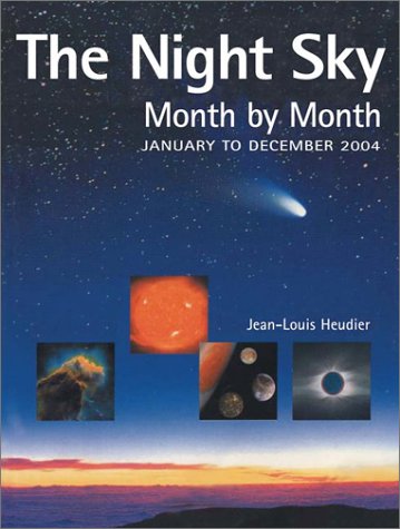 Imagen de archivo de The Night Sky Month by Month : January to December 2004 a la venta por Better World Books