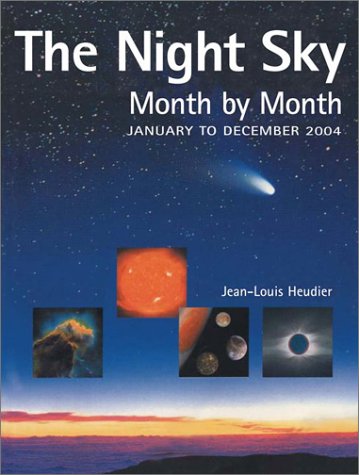 Stock image for The Night Sky Month by Month : January to December 2004 for sale by Better World Books