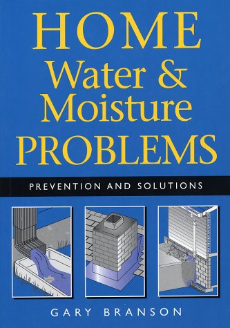 Stock image for Home Water and Moisture Problems: Prevention and Solutions for sale by Wonder Book