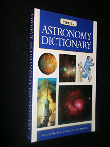 Imagen de archivo de Astronomy Dictionary (Firefly Pocket series) a la venta por Wonder Book