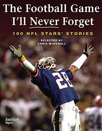 Beispielbild fr The Football Game I'll Never Forget : 100 NFL Stars' Stories zum Verkauf von Better World Books