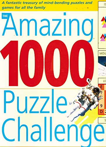 Stock image for The Amazing 1000 Puzzle Challenge: A Fantastic Treasury of Mind Bending Puzzles, Games, and Experiments for All the Family for sale by SecondSale