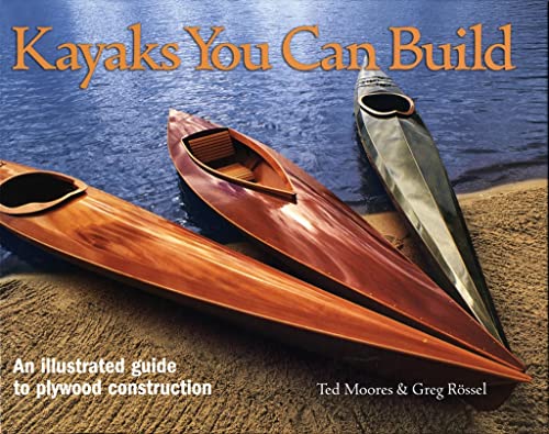 Beispielbild fr Kayaks You Can Build: An Illustrated Guide to Plywood Construction zum Verkauf von BooksRun