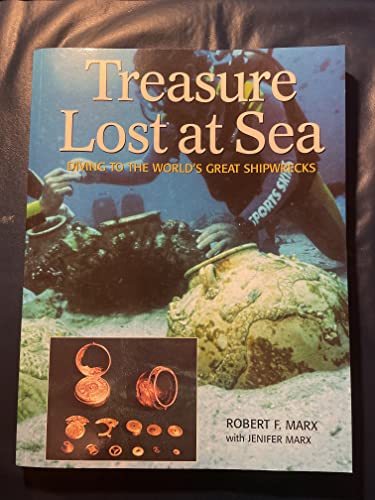 Imagen de archivo de Treasure Lost at Sea : Diving to the World's Great Shipwrecks a la venta por Better World Books