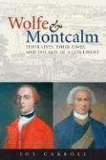 9781552979051: Wolfe and Montcalm: Their Lives, Their Times and the Fate of a Continent