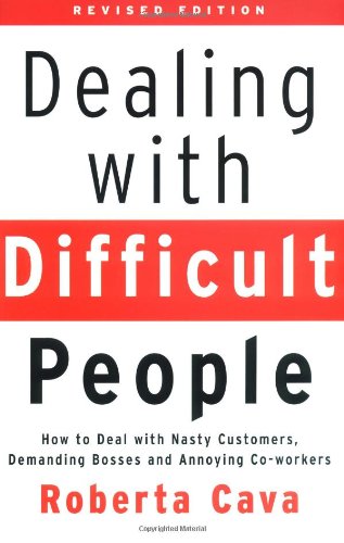 Stock image for Dealing with Difficult People: How to Deal with Nasty Customers, Demanding Bosses and Annoying Co-workers for sale by Ergodebooks