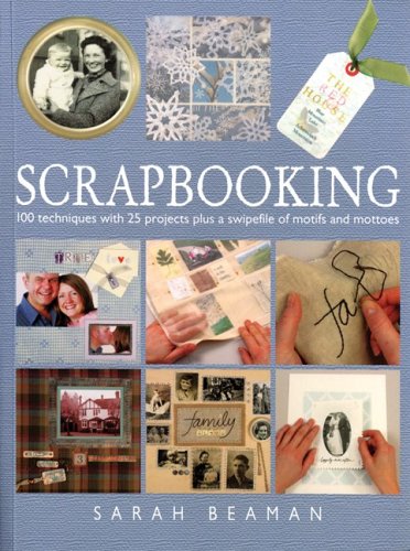9781552979594: Scrapbooking: 100 Techniques with 25 Projects Plus a Swipefile of Motifs and Mottoes