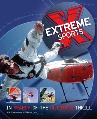 Imagen de archivo de Extreme Sports : In Search of the Ultimate Thrill a la venta por Better World Books