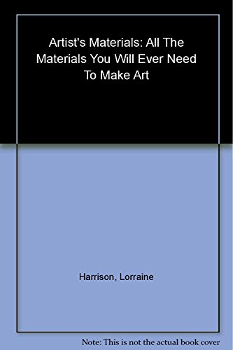 Beispielbild fr Artist's Materials : All the Materials You Will Ever Need to Make Art zum Verkauf von Better World Books