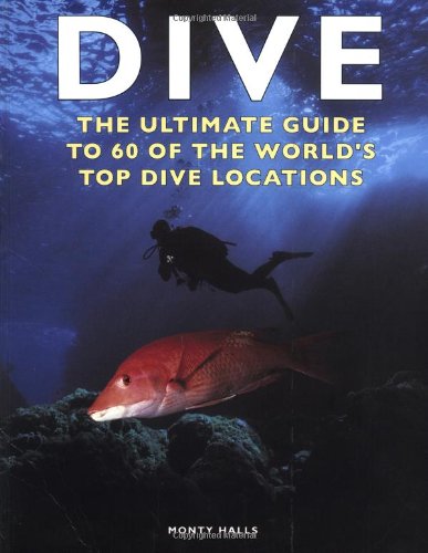 Beispielbild fr Dive: The Ultimate Guide to 60 of the World's Top Dive Locations (Ultimate Sports Guide) zum Verkauf von SecondSale