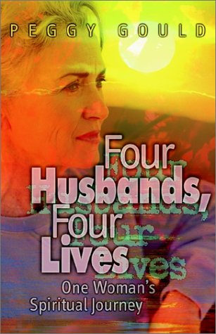 Beispielbild fr Four Husbands, Four Lives: One Woman's Spiritual Journey zum Verkauf von HPB Inc.