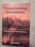 Stock image for Transforming Encounters: The Power of Life's Defining Moments for sale by Rosario Beach Rare Books