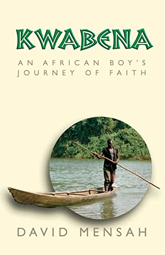 Stock image for Kwabena: An African Boys Journey of Faith for sale by Zoom Books Company