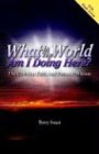 Beispielbild fr What In the World Am I Doing Here? The Christian Faith and Personal Mission zum Verkauf von ThriftBooks-Dallas