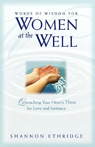 Stock image for Words of Wisdom for Women at the Well: Quenching Your Heart's Thirst for Love and Intimacy for sale by ZBK Books