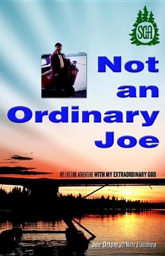 9781553067177: Not An Ordinary Joe: My Lifetime Adventure With My Extraordinary God