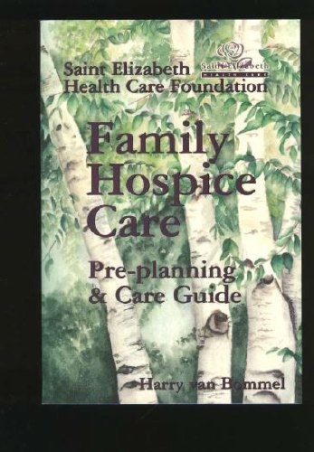 9781553070023: Family Hospice Care, Pre-Planning & Care Guide