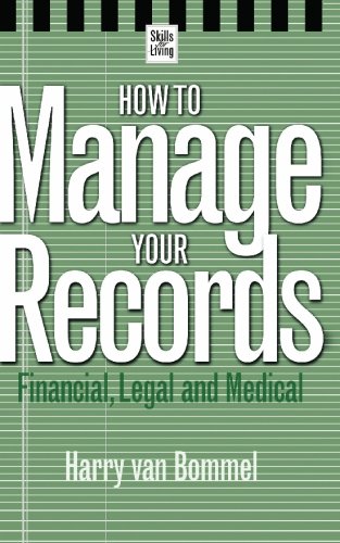 Beispielbild fr How to Manage Your Records: Financial, Legal and Medical zum Verkauf von Revaluation Books