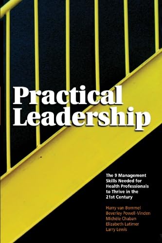 Beispielbild fr Practical Leadership: The 9 Management Skills Needed for Health Professionals to Thrive in the 21st Century zum Verkauf von Revaluation Books