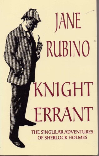 Knight Errant: The Singular Adventures of Sherlock Holmes