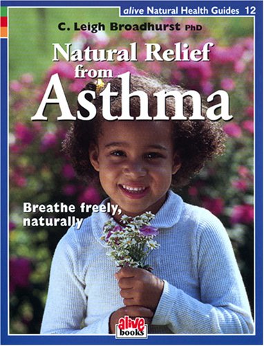 9781553120063: Natural Relief from Asthma (Natural Health Guide): 12 (Alive Natural Health Guides)