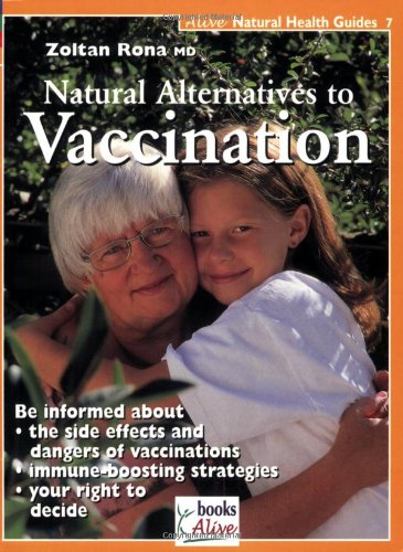 9781553120094: Vaccination: Natural Alternatives to Vaccination: 07 (Alive Natural Health Guides)