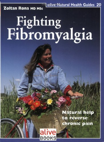 Stock image for Fighting Fibromyalgia : Natural Help to Reverse Chronic Pain for sale by Better World Books