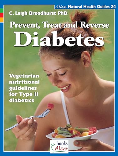 Beispielbild fr Prevent, Treat and Reverse Diabetes: Nutritional Guidelines for Type-2 Diabetes (Natural Health Guide): 24 (Alive Natural Health Guides) zum Verkauf von WorldofBooks