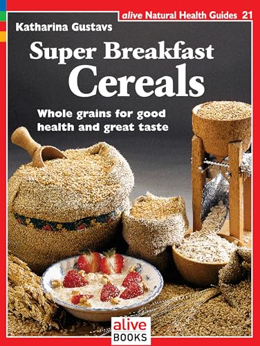 Beispielbild fr Super Breakfast Cereals (Natural Health Guide) (Alive Natural Health Guides) zum Verkauf von Wonder Book