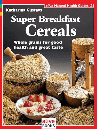 Stock image for Super Breakfast Cereals (Natural Health Guide) (Alive Natural Health Guides) for sale by Wonder Book