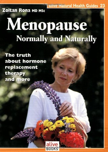 Stock image for Menopause Normally and Naturally (Natural Health Guide): 23 (Alive Natural Health Guides) for sale by WorldofBooks